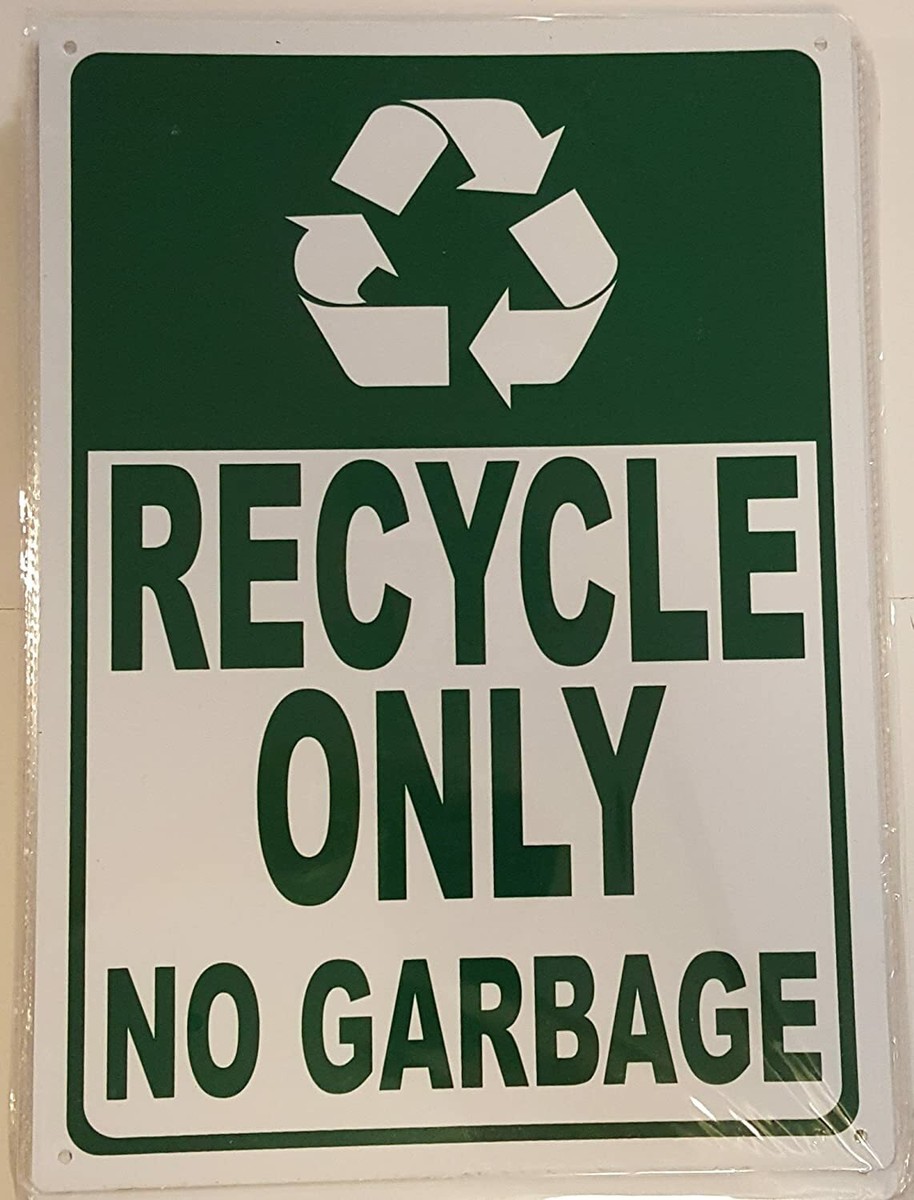 Recycle Only No Garbage Sign (Rust Free, Aluminium 10X14 inch) -REF24-1027 | eBay Recycle Only No Garbage Sign (Rust Free, Aluminium 10X14 inch) -REF24-1027 | eBay