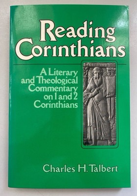 Reading Corinthians: A Literary and Theological Commentary on 1 and 2 Corinthian