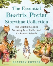 Essential Beatrix Potter Storytime Collection : The Original Classics Featuri...