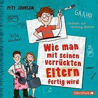 Wie Man Mit Seinen Verrückten Eltern Fertig Wird (eltern 3) Von Pete