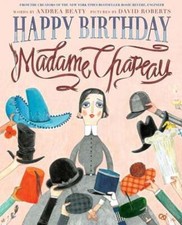 Happy Birthday, Madame Chapeau by Andrea Beaty: Used