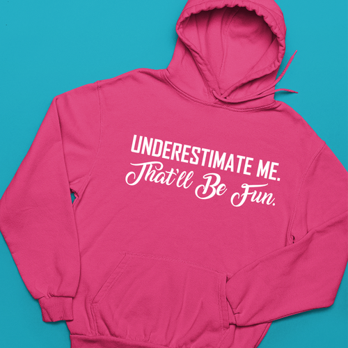 Underestimate Me That ' Ll Be Diversión Sudadera Divertida Quoate Sarcástico - Imagen 21 de 22