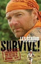 Survive!: Essential Skills and Tactics to Get You Out of Anywhere - Alive - GOOD