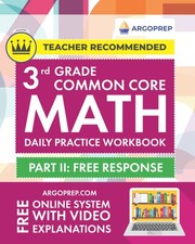 3rd Grade Common Core Math: Daily Practice Workbook - Part II: Free Response...