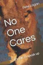 Logan - No One Cares  It's OK to speak up - New paperback or softback - X555z