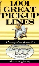 1001 Great Pickup Lines: Compiled from the Tanqueray Sterling Vodka Annual...