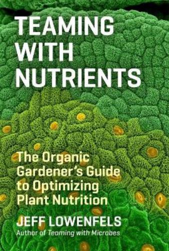 Jeff Lowenfels Teaming with Nutrients (Copertina rigida)