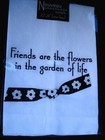 Mud Pie White Black Towel "Friends Are The Flowers In The Garden Of Life" NEW