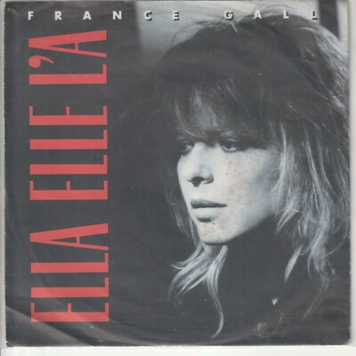 France Gall   Ella elle l´a   Dancing brave   Apache 248 287-7 -   1987   dt. 7 