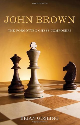 John Brown: The Forgotten Chess Composer?: 50 Chess Problems by - Picture 1 of 1