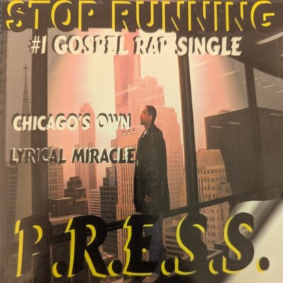 Chicago's Own Lyrical Miracle   Stop Running - P.R.E.S.S. - #1 Gospel - G-funk
