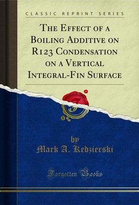 The Effect of a Boiling Additive on R123 Condensation on a Vertical