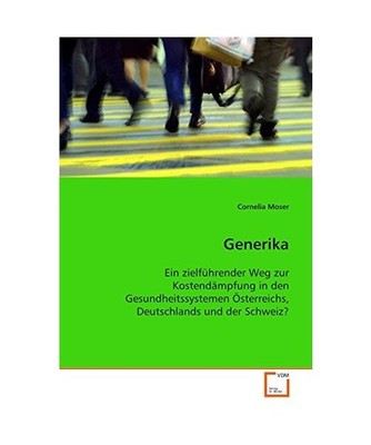 Generika: Ein zielführender Weg zur Kostendämpfung in den Gesundheitssystemen 