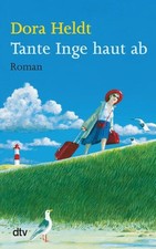 Tante Inge haut ab Heldt, Dora: