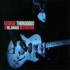 George Thorogood and The Delaware Des George Thorogood and the Delaware Des (CD)