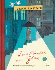 Erich Kästner; Ulrike Möltgen / Das Märchen vom Glück