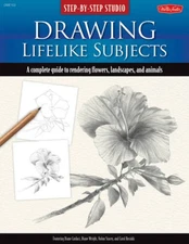 Step-by-Step Studio: Drawing Lifelike Subjects: A complete guide to rende - GOOD