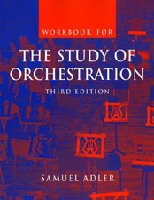 WORKBOOK: FOR THE STUDY OF ORCHESTRATION, THIRD EDITION By Samuel Adler *VG+*