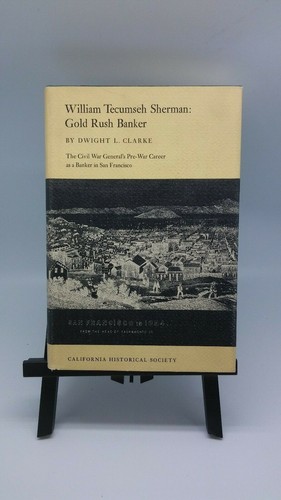 William Tecumseh Sherman: Gold Rush Banker by Dwight L. Clarke - Bild 1 von 10