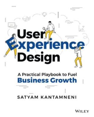 User Experience Design: A Practical Playbook to Fu el B - Paperback NEW Kantamne