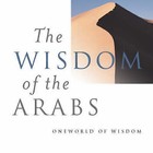 The Wisdom of the Arabs by Suheil Badi Bushrui (Hardback, 2002)