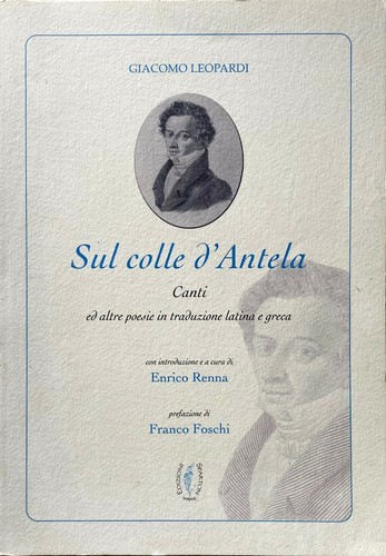 GIACOMO LEOPARDI SUL COLLE D'ANTELA CANTI E POESIE IN TRADUZIONE LATINA E GRECA  - Picture 1 of 12