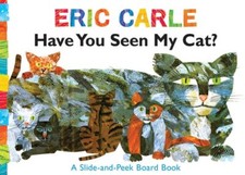 Have You Seen My Cat? : A Slide-And-Peek Board Book Board Books E