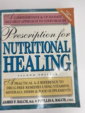 Prescription for Nutritional Healing : A Practical A-Z Reference 1995