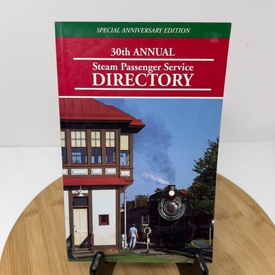 30th Annual Steam Passenger Service Directory 1995 Special Anniversary Edition