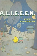 A.L.I.E.E.E.N.: ARCHIVES OF LOST ISSUES AND EARTHLY By Lewis Trondheim & Lewis