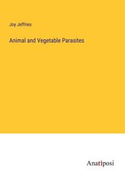 Joy Jeffries | Animal And Vegetable Parasites | Taschenbuch | Englisch (2023)