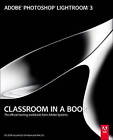 Adobe Photoshop Lightroom 3 Classroom in a Book: The Official Training Workbook from Adobe Systems by Adobe Creative Team (Mixed media product, 2010)