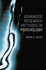 Advanced Research Methods in Psychology by David Giles (Paperback, 2014)