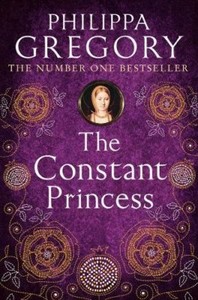 The Constant Princess by Philippa Gregory The Constant Princess by Philippa Gregory