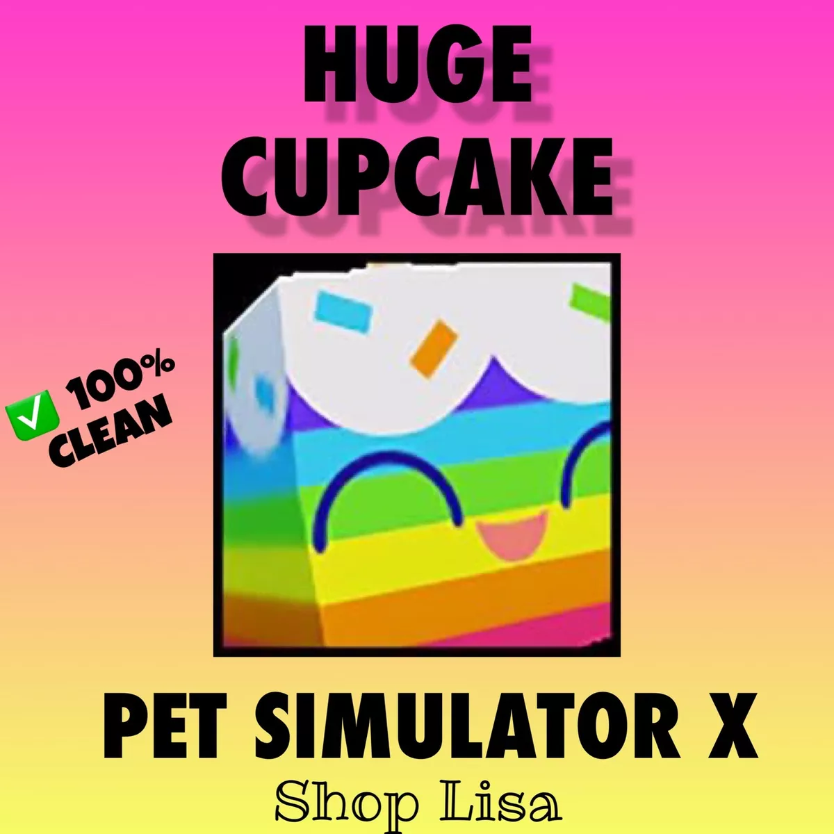 Huge Cupcake ▪️UNTRANSFERRED▪️ PSX Pet Simulator X ✨100% CLEAN + 10 BILL💎