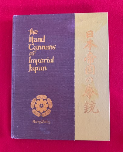 The Hand Cannons Of Imperial Japan Signed/Dated 1st Ed HC Pistol Reference Book - Bild 1 von 6