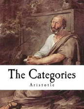 The Categories: A Text From Aristotle's Organon