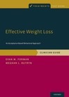 Effective Weight Loss: An Acceptance-Based Behavioral Approach, Clinician Guide by Evan M. Forman, Meghan L. Butryn (Paperback, 2016)