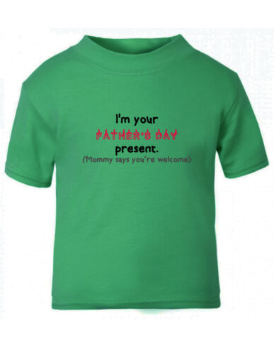 I'm Father's Day Present Mommy Says You're Welcome Children T-shirt Tee 6mo - 7 - Picture 8 of 19