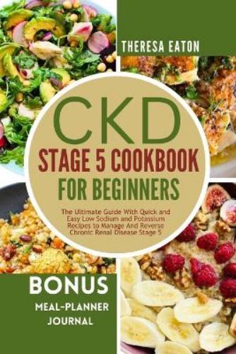 Theresa Eaton Ckd Stage 5 Cookbook for Beginners (Tascabile)