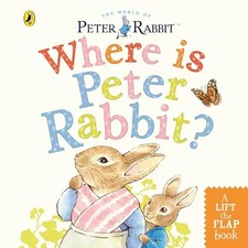 Where is Peter Rabbit?: Lift the Flap Book (Pet... by Potter, Beatrix Board book