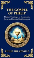 The Gospel Of Philip ~ Philip The Apostle (Gnostic Tradition ... 9781804216293
