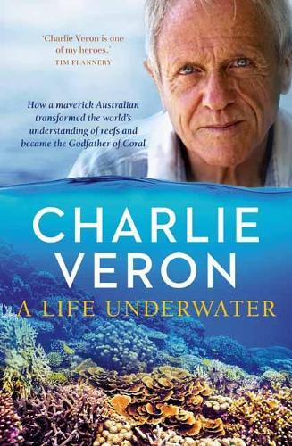 Thumbnail - Charlie Veron A Life Underwater (taschenbuch) (us Import)