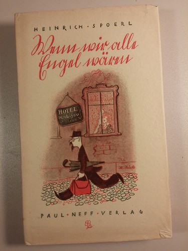 Heinrich Spoerl, Wenn wir alle Engel wären, Paul-Neff-Verlag Berlin, 1936