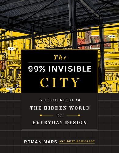 Kurt Kohlstedt The 99% Invisible City (gebundene Ausgabe)