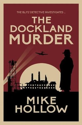 The Dockland Murder | 'A-Grade crime fiction' LEE CHILD | Mike Hollow | Englisch