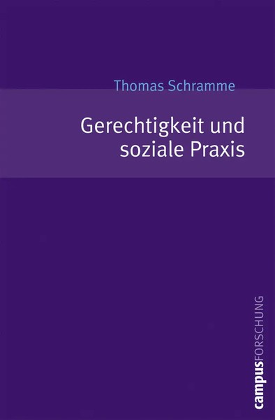Gerechtigkeit Und Soziale Praxis | Habilitationsschrift | Thomas Schramme | Buch-image