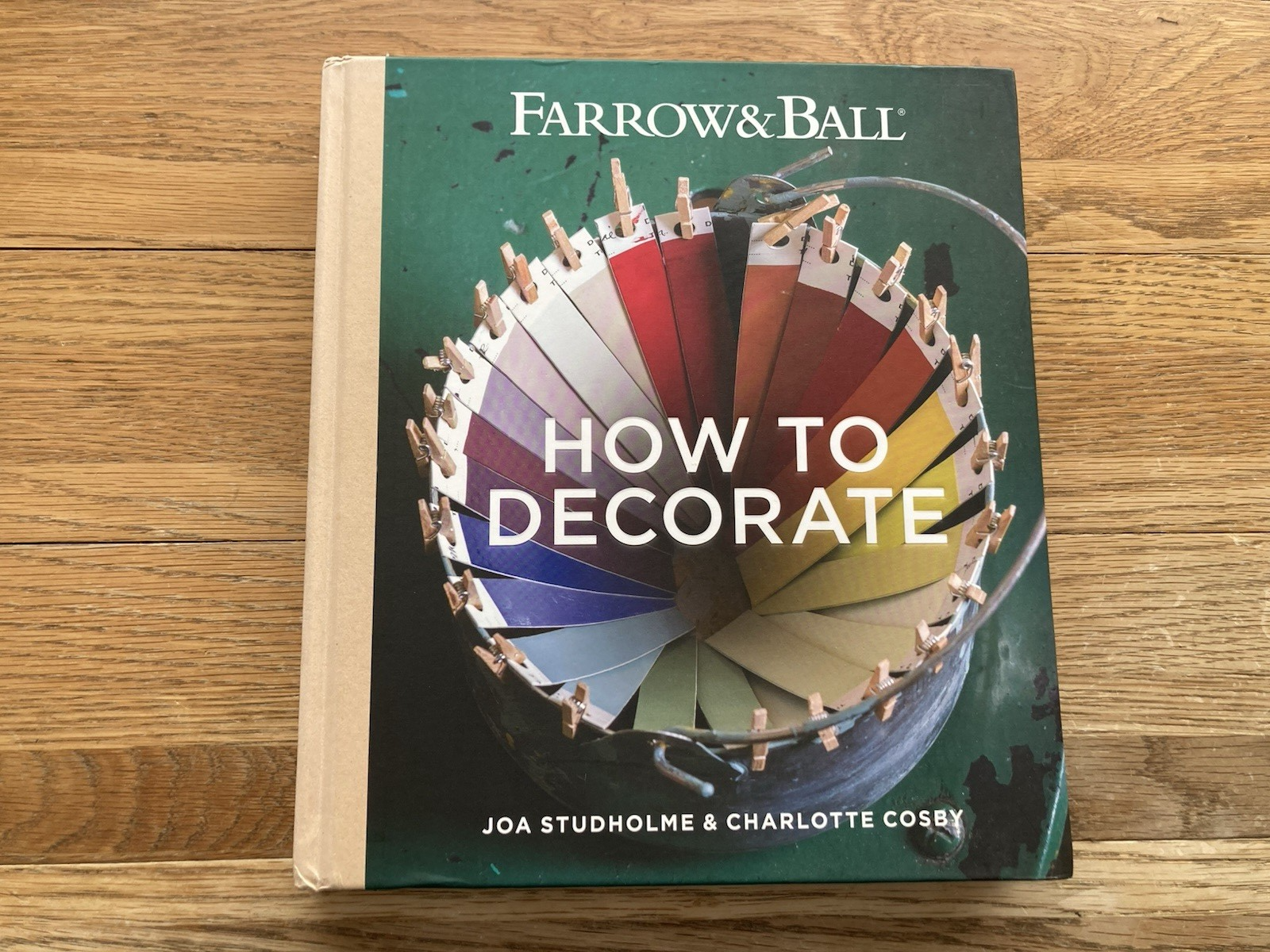 Farrow & Ball How to Decorate by Farrow & Ball, Joa Studholme & Charlotte Cosby