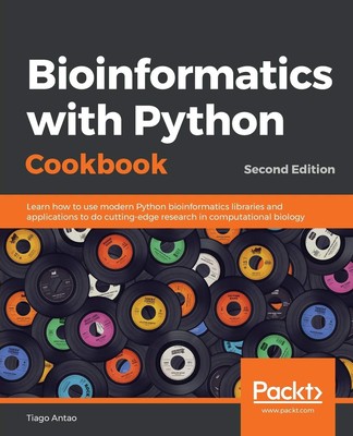 Bioinformatics with Python Cookbook: Learn how to use modern Python bioinfor...