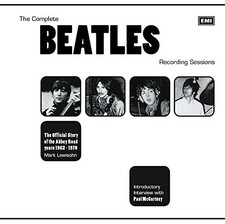 THE COMPLETE BEATLES RECORDING SESSIONS: THE OFFICIAL - Hardcover **Excellent**